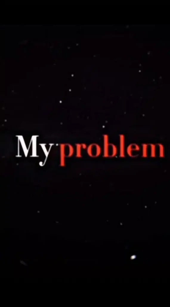my-problem-Capcut-template-2